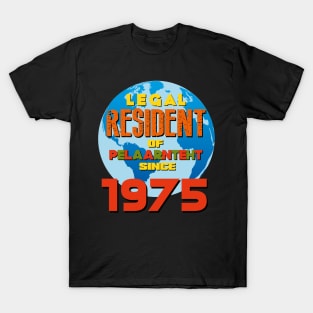 LEGAL RESIDENT OF PLANET EARTH SINCE 1975 T-Shirt